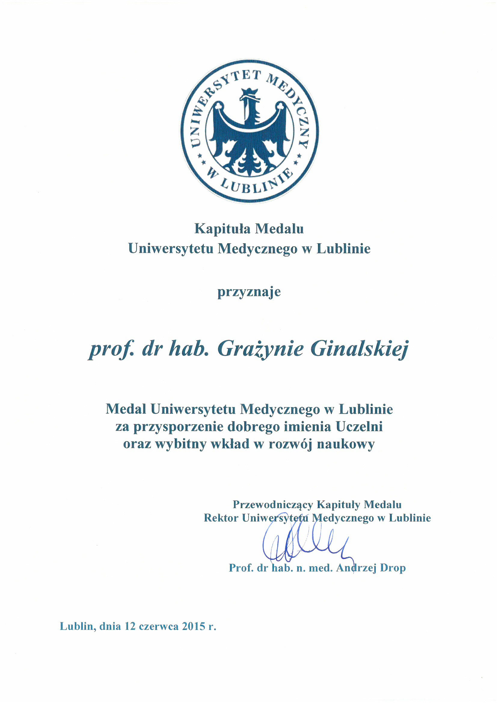 Medal Uniwersytetu Medycznego w Lublinie dla profesor Grażyny Ginalskiej za przysporzenie dobrego imienia Uczelni oraz wybitny wkłąd w rozwój naukowy